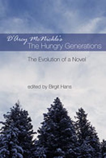 D'Arcy McNickle's The Hungry Generations: The Evolution of a Novel cover