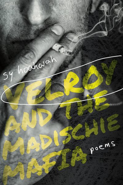 Velroy and the Madischie Mafia: Poems cover