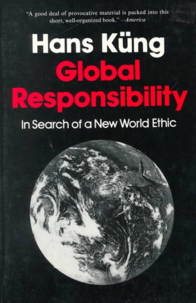 Global Responsibility: In Search of a New World Ethic cover