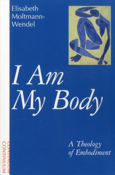 I Am My Body: A Theology of Embodiment cover