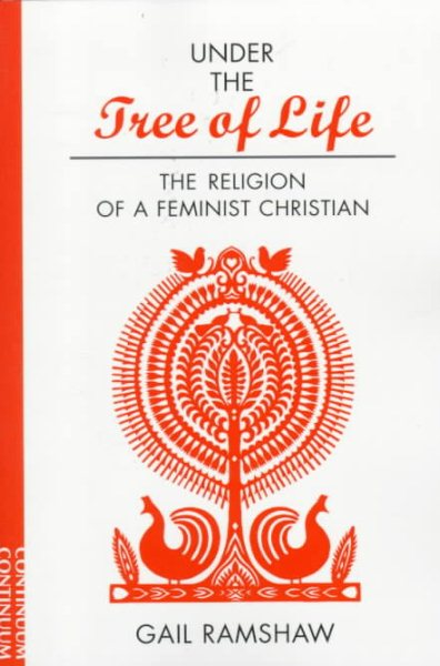 Under the Tree of Life: The Religion of a Feminist Christian cover