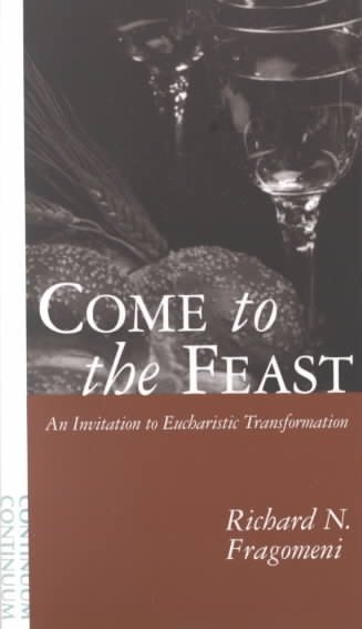 Come to the Feast: An Invitation to Eucharistic Transformation cover