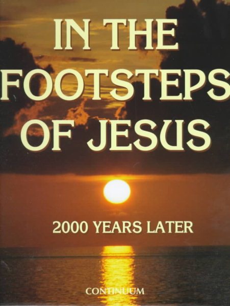 In the Footsteps of Jesus: 2000 Years Later cover