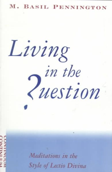 Living in the Question: Meditations in the Style of Lectio Divina cover
