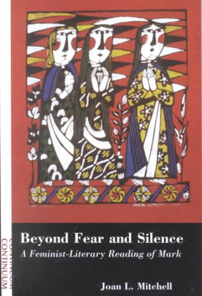 Beyond Fear and Silence: A Feminist-Literary Approach to the Gospel of Mark cover