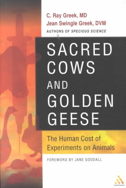 Sacred Cows and Golden Geese: The Human Cost of Experiments on Animals cover