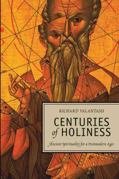 Centuries of Holiness: Ancient Spirituality Refracted for a Postmodern Age cover