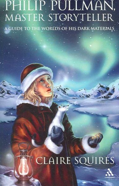 Philip Pullman, Master Storyteller: A Guide to the Worlds of His Dark Materials cover