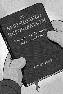 The Springfield Reformation: The Simpsons, Christianity, and American Culture cover