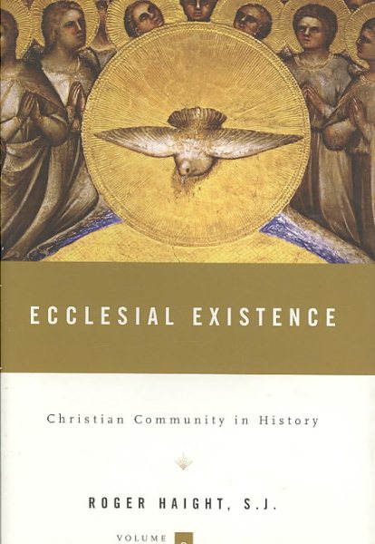 Christian Community in History, Volume 3: Ecclesial Existence cover