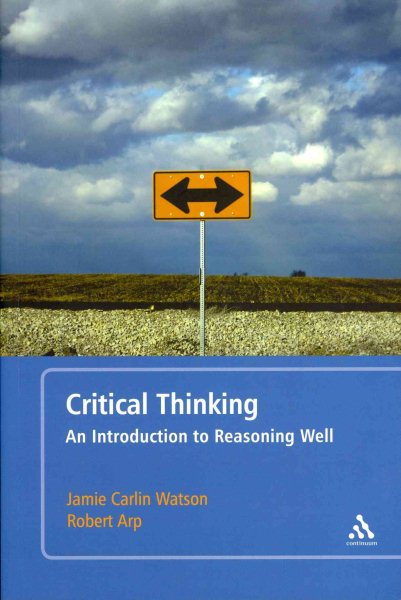 Critical Thinking: An Introduction to Reasoning Well cover