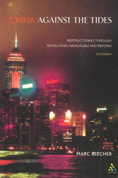 China Against the Tides: Restructuring through Revolution, Radicalism and Reform, Second Edition
