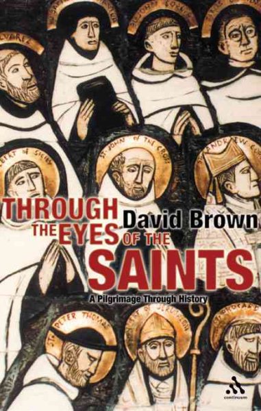 Through the Eyes of the Saints: A Pilgrimage Through History cover