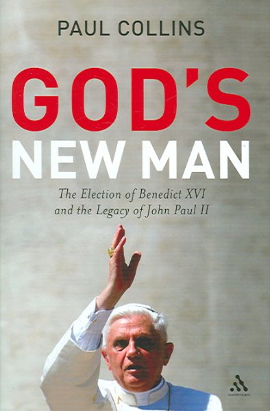 God's New Man: The Election of Benedict XVI and the Legacy of John Paul II cover