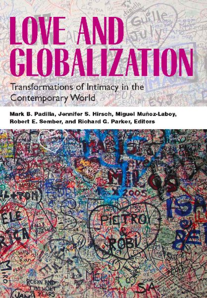 Love and Globalization: Transformations of Intimacy in the Contemporary World cover