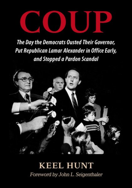 Coup: The Day the Democrats Ousted Their Governor, Put Republican Lamar Alexander in Office Early, and Stopped a Pardon Scandal cover
