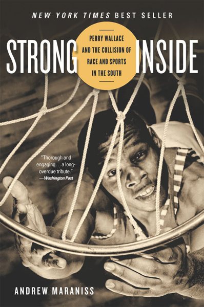 Strong Inside: Perry Wallace and the Collision of Race and Sports in the South cover