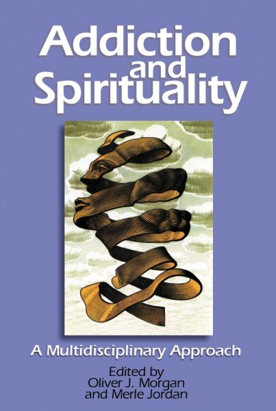 Addiction and Spirituality: A Multidisciplinary Approach cover