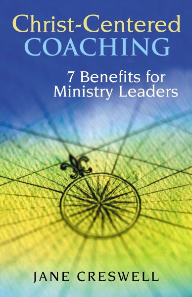 Christ -centered Coaching: 7 Benefits for Ministry Leaders (TCP Leadership Series) cover