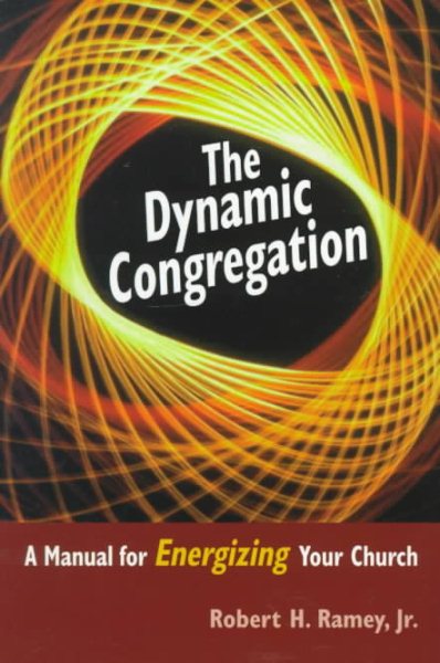 The Dynamic Congregation: A Manual for Energizing Your Church cover