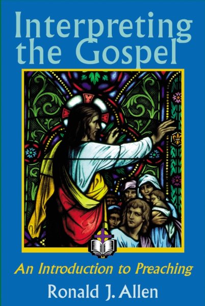 Interpreting the Gospel: An Introduction to Preaching cover