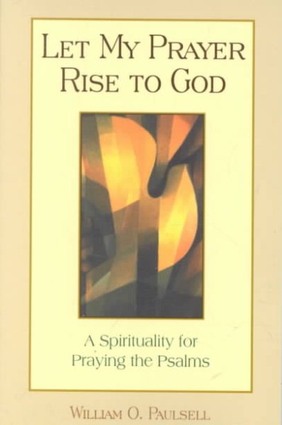 Let My Prayer Rise to God: A Spirituality for Praying the Psalms cover