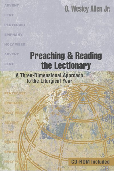 Preaching & Reading the Lectionary: A Three-Dimensional Approach to the Liturgical Year cover