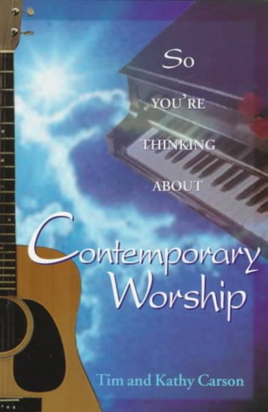 So You're Thinking About Contemporary Worship