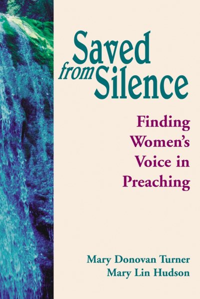 Saved From Silence   Finding Women's Voice in Preaching cover