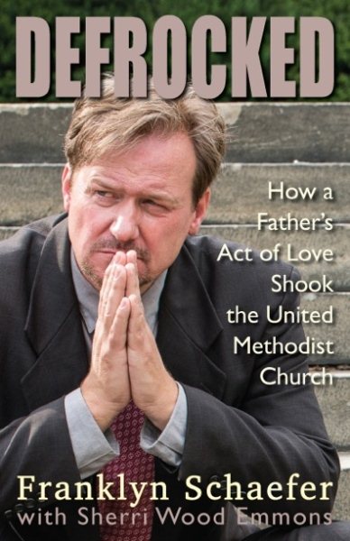 Defrocked: How A Father's Act of Love Shook the United Methodist Church cover