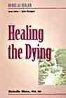 Healing the Dying: Nurse as Healer Series cover