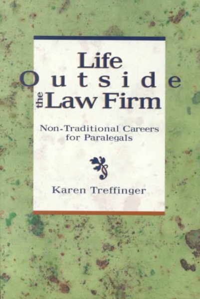 Life Outside the Law Firm: Non-Traditional Careers for Paralegals cover