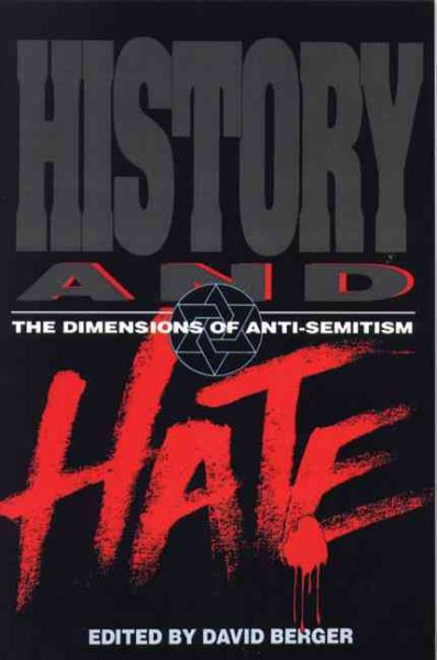 History and Hate: The Dimensions of Anti-Semitism