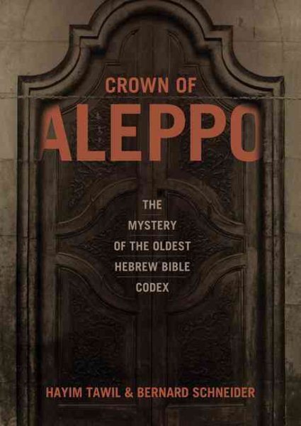Crown of Aleppo: The Mystery of the Oldest Hebrew Bible Codex cover