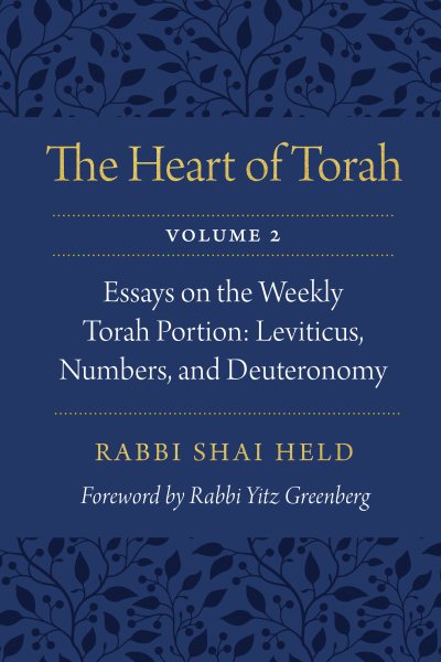 The Heart of Torah, Volume 2: Essays on the Weekly Torah Portion: Leviticus, Numbers, and Deuteronomy (Volume 2) cover