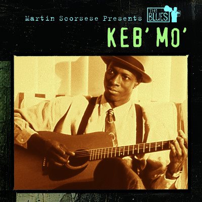 Keb Mo: Martin Scorsese Presents The Blues cover