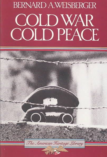 Cold War, Cold Peace: The United States and Russia Since 1945 (American Heritage Library) cover