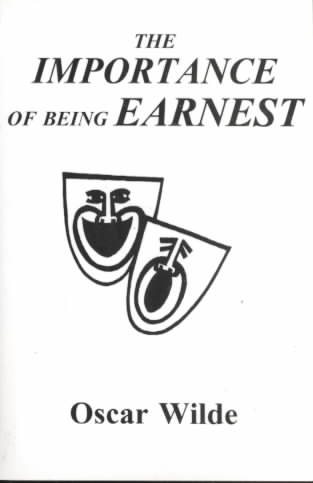 Importance of Being Earnest: A Trivial Comedy for Serious People cover