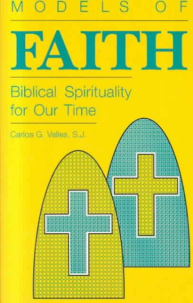 Models of Faith: Biblical Spirituality for Our Time (Campion Book) cover