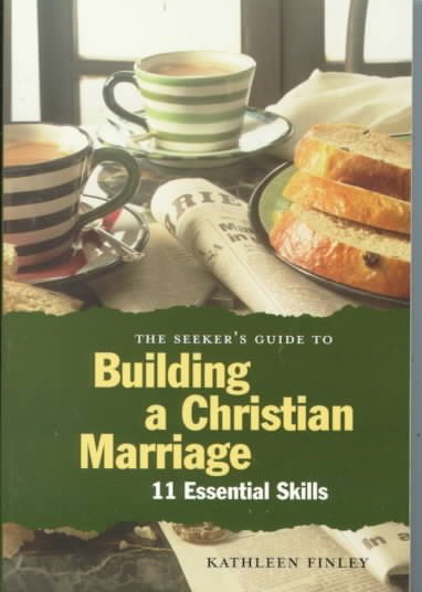 The Seeker's Guide to Building a Christian Marriage: 11 Essential Skills (Seeker's Series) cover