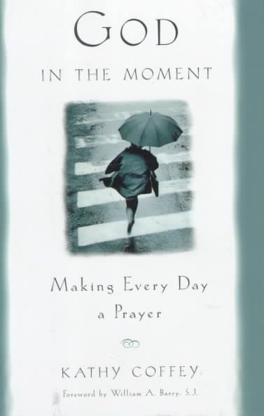God in the Moment: Making Every Day a Prayer cover