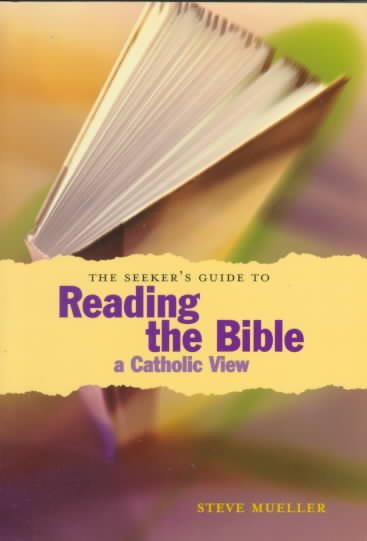 The Seeker's Guide to Reading the Bible: A Catholic View (Seeker Series) cover