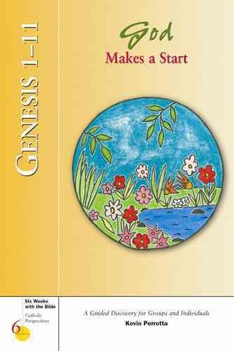 Genesis 1-11: God Makes a Start (Catholic Perspectives- 6 Weeks With the Bible, 5) (Six Weeks with the Bible) cover