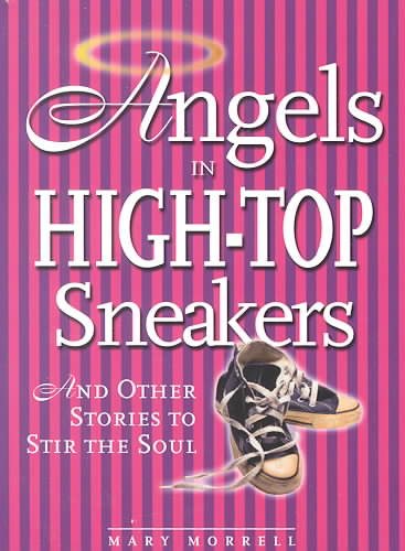 Angels in High-Top Sneakers:And Other Stories to Stir the Soul cover