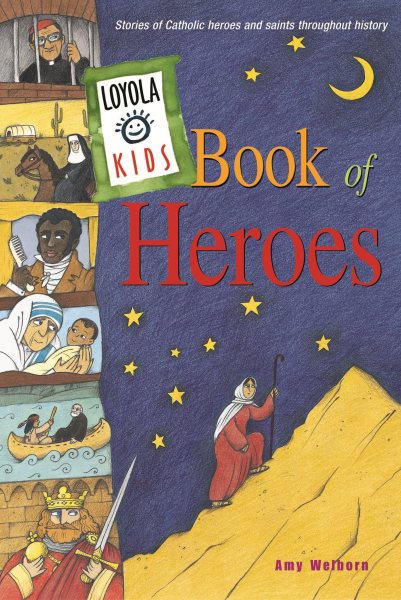 Loyola Kids Book of Heroes: Stories of Catholic Heroes and Saints throughout History cover