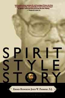 Spirit, Style, Story: Essays Honoring John W. Padberg, S.J. cover