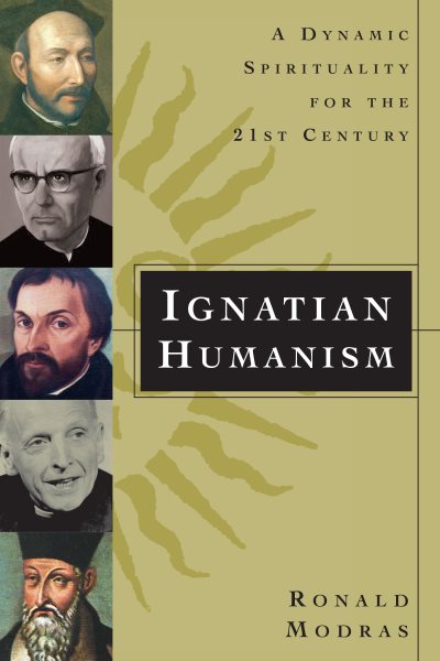 Ignatian Humanism: A Dynamic Spirituality for the Twenty-First Century cover