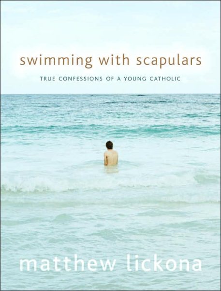 Swimming with Scapulars: True Confessions of a Young Catholic cover