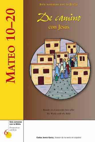 Mateo 1020: De camino con Jesús (Six Weeks with the Bible) (Spanish Edition) cover