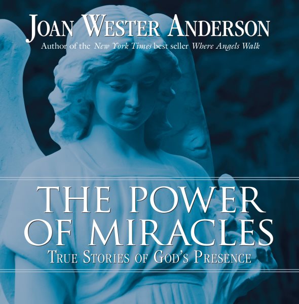 The Power of Miracles: True Stories of God's Presence cover